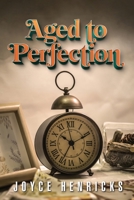 Aged To Perfection 1959379410 Book Cover