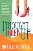 I Thought I Grew Up 1440136181 Book Cover