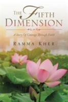 The Fifth Dimension: A Story of Courage Through Faith 1543425410 Book Cover