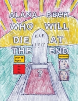 Who Will Die At The End? 1739530128 Book Cover