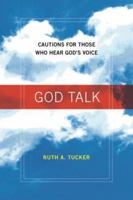 God Talk: Cautions for Those Who Hear God's Voice 0830833315 Book Cover