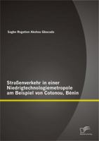 Stra Enverkehr in Einer Niedrigtechnologiemetropole Am Beispiel Von Cotonou, B Nin 3842882459 Book Cover