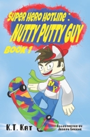 Nutty Putty Guy B09L56G5YW Book Cover