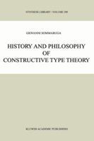 History and Philosophy of Constructive Type Theory 0792361806 Book Cover