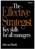 The Effective Strategist: Key Skills for All Managers 0566080443 Book Cover