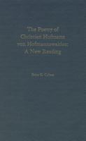 The Poetry of Christian Hofmann Von Hofmannswaldau: A New Reading (Studies in German Literature, Linguistics, and Culture) 0938100386 Book Cover