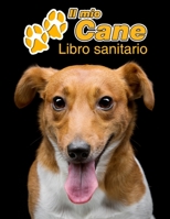Il mio cane Libro sanitario: Jack Russell Terrier - 109 Pagine - Dimensioni 22cm x 28cm - Quaderno da compilare per le vaccinazioni, visite veterinarie, diario eccetera per i proprietari di cani - Lib 1711711748 Book Cover