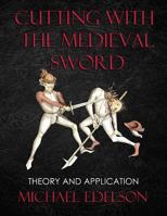 Cutting with the Medieval Sword: Theory and Application 099929038X Book Cover