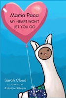 Mama Paca: My Heart Won't Let You Go (Mama Paca Series) B08JF5FXCG Book Cover