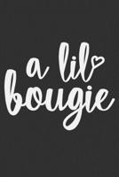 A Lil Bougie: Black girl journals for women, boujee women, melanin and educated, black women journal 6x9 Journal Gift Notebook with 125 Lined Pages 1700656430 Book Cover