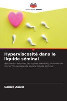 Hyperviscosité dans le liquide séminal: Association entre les hormones sexuelles, le niveau de zinc et l'hyperviscosité dans le liquide séminal 6205983176 Book Cover