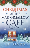 Christmas at the Marshmallow Cafe B09KF494R9 Book Cover