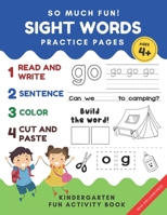 So Much Fun! -Sight Words Practice Pages: Kindergarten Daily Workbook Game. Read, Write, Color Cut and Paste Games to Really Learn Words (Kindergarten Fun Activity Book) B089D392T8 Book Cover