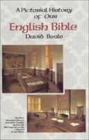 A Pictorial History of Our English Bible 0890841497 Book Cover