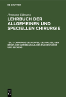 Chirurgie Des Kopfes, Des Halses, Der Brust, Der Wirbelsäule, Des Rückenmarks Und Beckens 3112373596 Book Cover