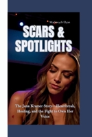 SCARS & SPOTLIGHTS: The Jana Kramer Story—Heartbreak, Healing, and the Fight to Own Her Voice B0FJ6WNTFJ Book Cover