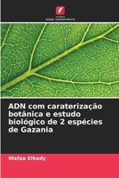 ADN com caraterização botânica e estudo biológico de 2 espécies de Gazania (Portuguese Edition) 6208599040 Book Cover