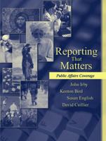 Reporting That Matters: Public Affairs Coverage 0205434622 Book Cover