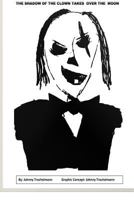 Clown 3: The Shadow of The Clown takes over the moon 1535581700 Book Cover