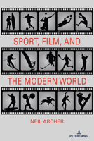 Sport, Film, and the Modern World (Communication, Sport, and Society, 11) 1636677940 Book Cover