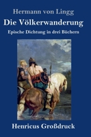 Die Völkerwanderung: Epische Dichtung in drei Büchern 3743729180 Book Cover