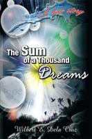 The Sum of a Thousand Dreams: A Love Story 1499014686 Book Cover