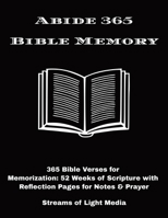 Abide 365 Bible Memory: 365 Bible Verses for Memorization | 52 Weeks of Scripture with Reflection Pages for Notes & Prayer | 8.5x11 | 107 Pages | A Gift Everyone B0FM4GPYXN Book Cover