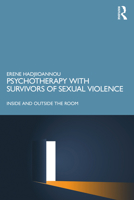 Psychotherapy with Survivors of Sexual Violence: Inside and Outside the Room 0367429519 Book Cover
