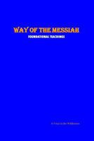 Way of the Messiah 0998416908 Book Cover