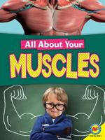 All About Your Muscles 1489651462 Book Cover