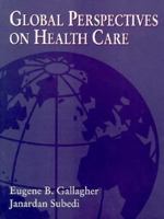 Global Perspectives on Health Care 013315078X Book Cover