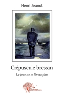 Crépuscule bressan: Le jour ne se lèvera plus (French Edition) 2812133163 Book Cover
