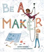 Be a Maker 1512498025 Book Cover