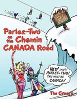 Parlez-Two on the Chemin Canada Road 1456727435 Book Cover