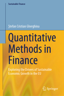 Quantitative Methods in Finance: Exploring the Drivers of Sustainable Economic Growth in the EU 3031438639 Book Cover