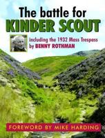 The Battle for Kinder Scout: Including the 1932 Mass Trespass 0946361444 Book Cover