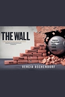 The Wall: Smashing and Demolishing All Limitations 103706318X Book Cover