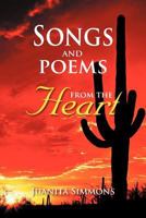 Songs and Poems from the Heart 1465388702 Book Cover