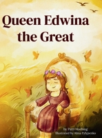 Queen Edwina, the Great B0G27NMFDS Book Cover