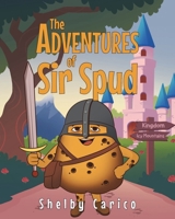 The Adventures of Sir Spud B0GZJ8Y4K8 Book Cover