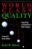 World Class Quality: Using Design of Experiments to Make It Happen 0814450539 Book Cover