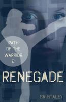 Renegade: Path of the Warrior 2 1604948639 Book Cover