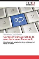 Caracter Transversal de La Escritura En El Facebook 3659009148 Book Cover