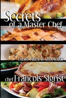 Secrets of a Master Chef: Basic Rules and Shortcuts 1674918275 Book Cover