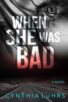When She Was Bad 153341100X Book Cover