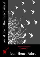 Social Life in the Insect World 1530594820 Book Cover