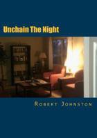 Unchain the Night: A New Version 1500622451 Book Cover