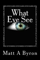 What Eye See 1491262834 Book Cover