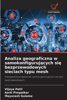 Analiza geograficzna w samokonfigurujących się bezprzewodowych sieciach typu mesh 6630237730 Book Cover