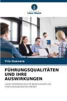 Führungsqualitäten Und Ihre Auswirkungen (German Edition) 6207012283 Book Cover